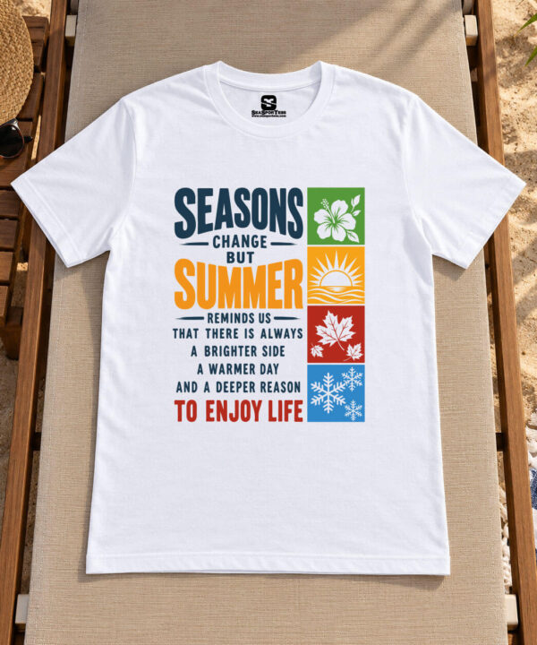 Summer Mindset Shirt – white unisex tee with Seasons Change Summer quote and four-season icon design, S-5XL